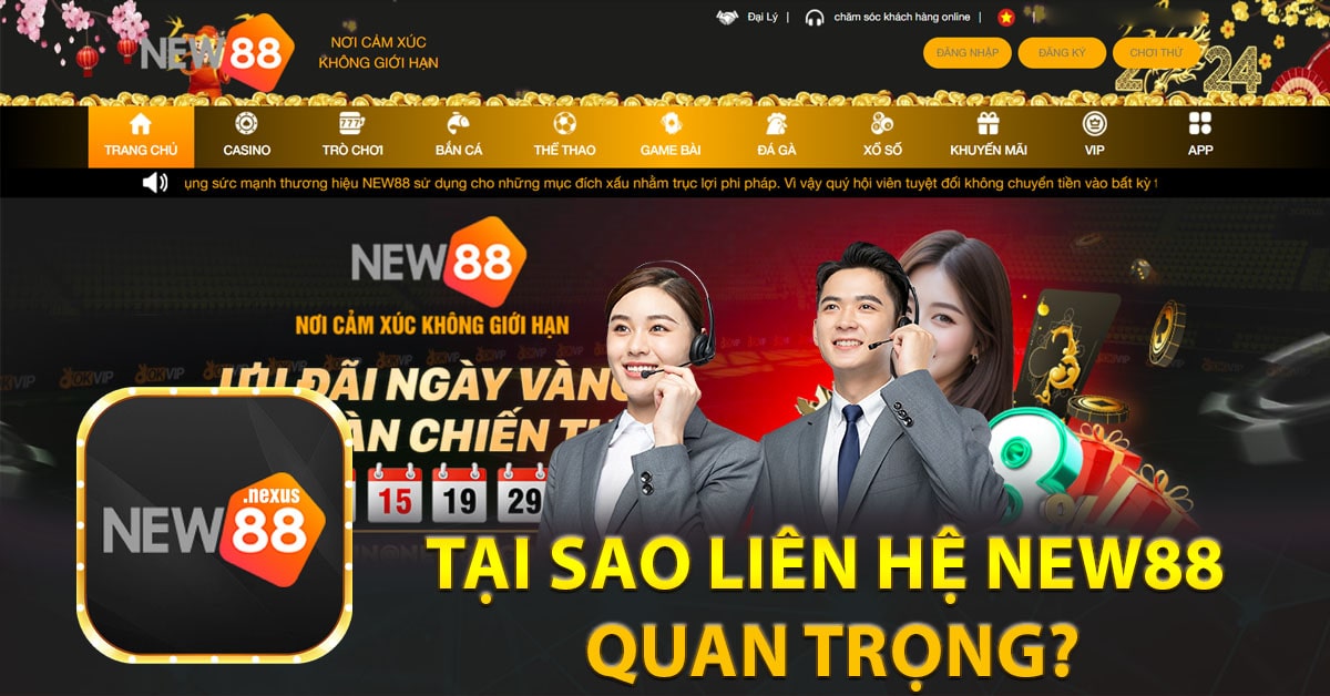 Tại sao cách thức liên hệ new88 lại quan trọng?