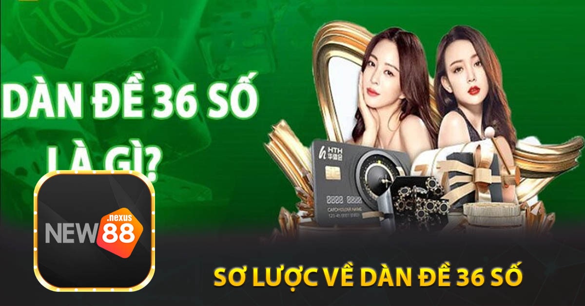 Sơ lược về dàn đề 36 số