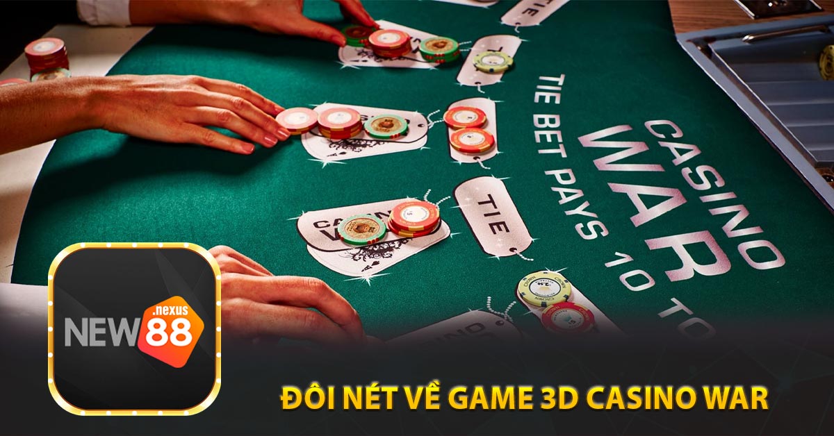 Đôi nét về game 3D Casino War