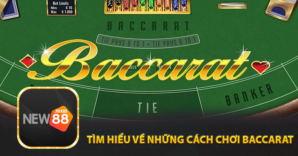 Tìm hiểu về những cách Chơi Baccarat hay nhất